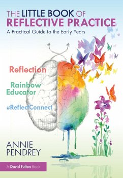 The Little Book of Reflective Practice (eBook, ePUB) - Pendrey, Annie
