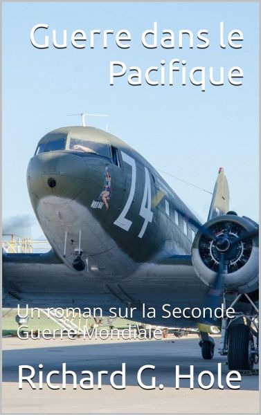 Guerre dans le Pacifique (La Seconde Guerre Mondiale, #9) (eBook, ePUB) Guerre dans le Pacifique (La Seconde Guerre Mondiale, #9) (eBook, ePUB)