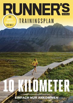 RUNNER'S WORLD 10 Kilometer - Einfach nur Ankommen (eBook, ePUB) - Runner`s World
