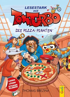 Tom Turbo - Lesestark - Die Pizza-Piraten - Brezina, Thomas