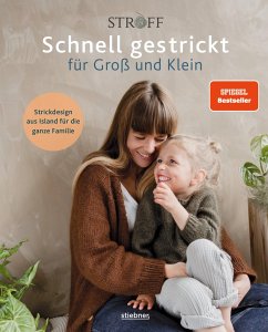 Schnell gestrickt für Groß und Klein. Strickdesign aus Island für die ganze Familie - Kristjánsdóttir, Sjöfn