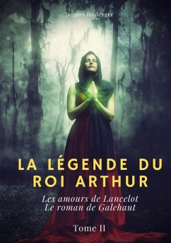 La Légende du roi Arthur (eBook, ePUB) - Boulenger, Jacques