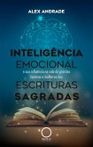 Inteligência Emocional e sua influência na vida de grandes homens e mulheres das Escrituras Sagradas (eBook, ePUB)