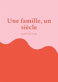 Une famille, un siècle (eBook, ePUB) Une famille, un siècle (eBook, ePUB)
