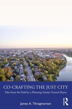 Co-Crafting the Just City (eBook, ePUB) - Throgmorton, James A.