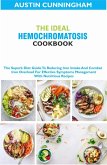 The Ideal Hemochromatosis Diet Cookbook; (eBook, ePUB) The Ideal Hemochromatosis Diet Cookbook; (eBook, ePUB)