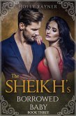 The Sheikh's Borrowed Baby (Book Three) (eBook, ePUB)