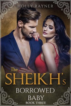 Cover The Sheikh's Borrowed Baby (Book Three) (eBook, ePUB)