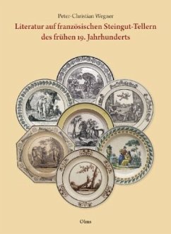 Literatur auf französischen Steingut-Tellern des frühen 19. Jahrhunderts - Wegner, Peter-Christian