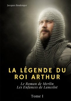 La Légende du roi Arthur (eBook, ePUB)
