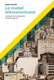 La ciudad latinoamericana (eBook, ePUB) La ciudad latinoamericana (eBook, ePUB)