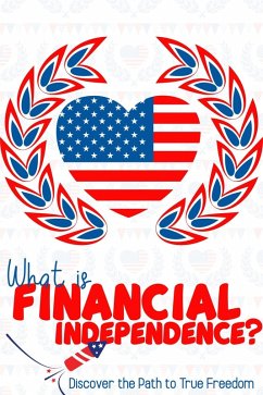 What is Financial Independence? Discover the Path to True Freedom (MFI Series1, #92) (eBook, ePUB) - King, Joshua