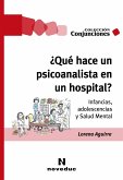 ¿Qué hace un psicoanalista en un hospital? (eBook, ePUB) ¿Qué hace un psicoanalista en un hospital? (eBook, ePUB)