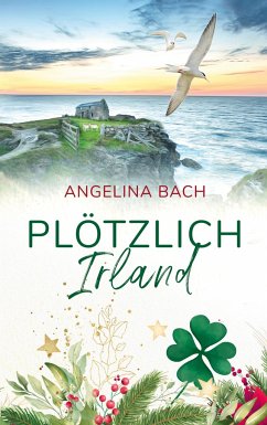 Plötzlich Irland - Bach, Angelina