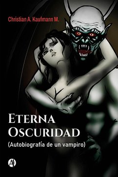 Eterna Oscuridad (eBook, ePUB) - Christian A. Kaufmann M.