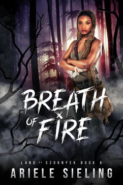 Breath of Fire (Land of Szornyek, #6) (eBook, ePUB) - Sieling, Ariele