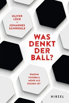 Was denkt der Ball? (eBook, ePUB) - Lück, Oliver; Schweikle, Johannes
