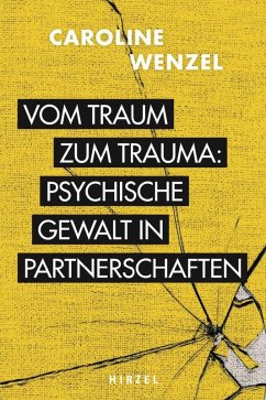 Vom Traum zum Trauma. Psychische Gewalt in Partnerschaften (eBook, PDF) - Wenzel, Caroline