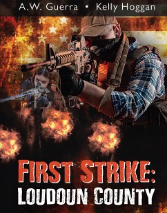 First Strike: Loudoun County (eBook, ePUB) - Guerra, A.W.; Hoggan, Kelly