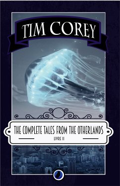 The Complete Tales from the Otherlands (eBook, ePUB) - Corey, Tim