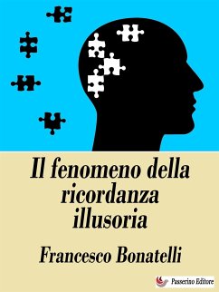 Il fenomeno della ricordanza illusoria (eBook, ePUB) - Bonatelli, Francesco