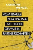 Vom Traum zum Trauma. Psychische Gewalt in Partnerschaften. (eBook, ePUB)