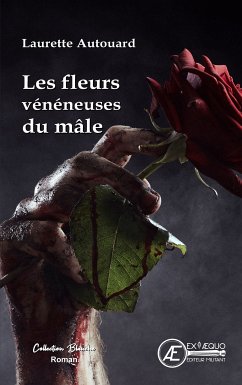 Les fleurs vénéneuses du mâle (eBook, ePUB) - Autouard, Laurette