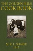 The Golden Rule Cook Book - Six Hundred Recipes For Meatless Dishes (eBook, ePUB)