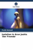 Isolation in Arun Joshis 'Der Fremde'