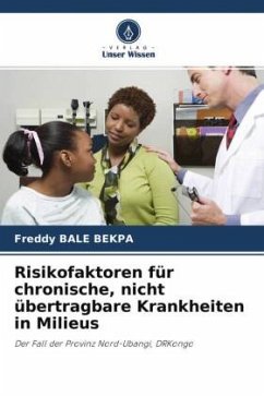 Risikofaktoren für chronische, nicht übertragbare Krankheiten in Milieus - BALE BEKPA, Freddy