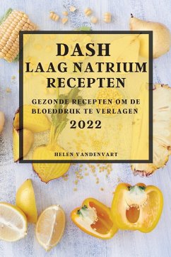 DASH LAAG NATRIUM RECEPTEN 2022 - Vandenvart, Helen