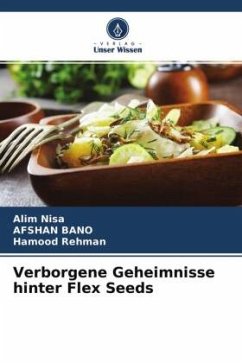 Verborgene Geheimnisse hinter Flex Seeds - Nisa, Alim;Bano, Afshan;Rehman, Hamood