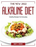 The New 2022 Alkaline Diet: Healthy Recipes For Everyday