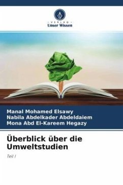 Überblick über die Umweltstudien - Elsawy, Manal Mohamed;Abdeldaiem, Nabila Abdelkader;Hegazy, Mona Abd El-Kareem