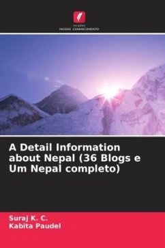 A Detail Information about Nepal (36 Blogs e Um Nepal completo) - K. C., Suraj;Paudel, Kabita