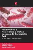Antibióticos e Resistência a metais pesados da Escherichia Coli