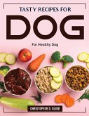 Tasty Recipes for Dog: For Healthy Dog