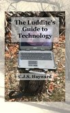 The Luddite's Guide to Technology