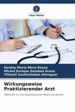 Wirkungsweise Praktizierender Arzt - Mora Reyes, Kentny María;Gamboa Graus, Michel Enrique;Santiesteban Almaguer, Yithsell