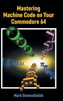 Mastering Machine Code on Your Commodore 64 - Greenshields, Mark