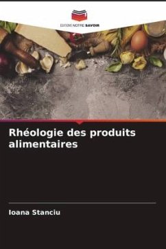 Rhéologie des produits alimentaires - Stanciu, Ioana