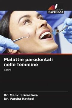 Malattie parodontali nelle femmine - Srivastava, Dr. Manvi;Rathod, Varsha