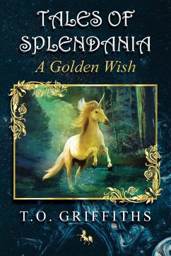 Tales of Splendania - Griffiths, T. O.