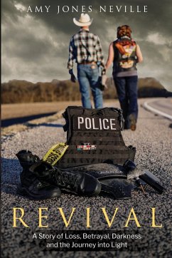 Revival, A Story of Loss, Betrayal, Darkness and the Journey into Light - Neville, Amy J