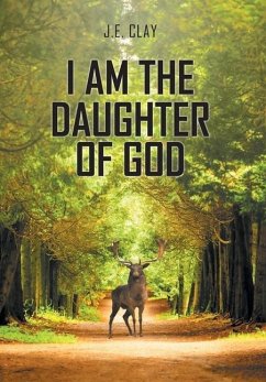 I Am the Daughter of God - Clay, J. E.
