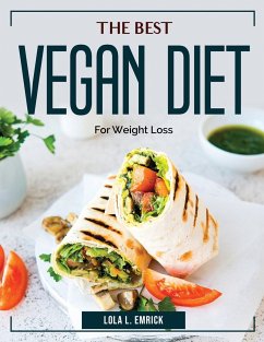 The Best Vegan Diet: For Weight Loss - Lola L Emrick