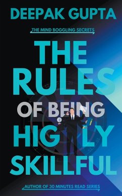 The Rules of Being Highly Skillful - Gupta, Deepak