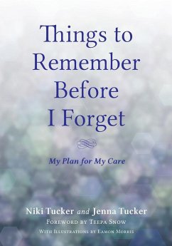 Things To Remember Before I Forget - Tucker, Niki; Tucker, Jenna
