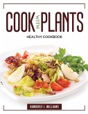 Cook with Plants: Healthy Cookbook