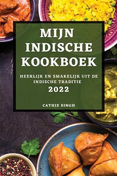 MIJN INDISCHE KOOKBOEK 2022 - Singh, Cathie